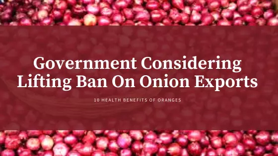 Government Considering Lifting Ban On Onion Exports..