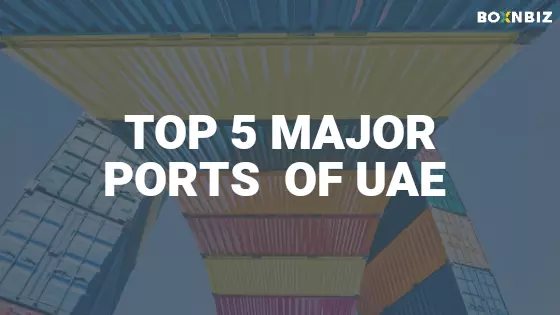 Top 5 Major Ports in Dubai and United Arab Emirates (UAE)